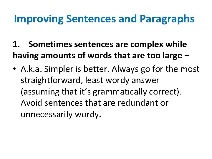 Improving Sentences and Paragraphs 1. Sometimes sentences are complex while having amounts of words