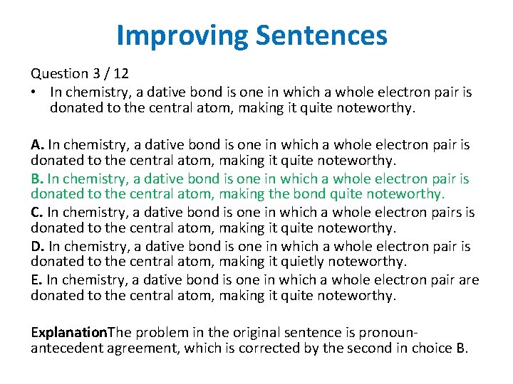 Improving Sentences Question 3 / 12 • In chemistry, a dative bond is one