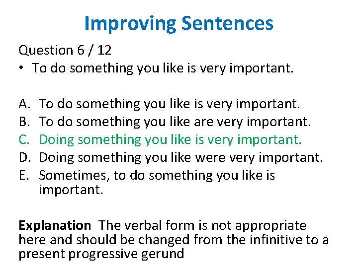 Improving Sentences Question 6 / 12 • To do something you like is very