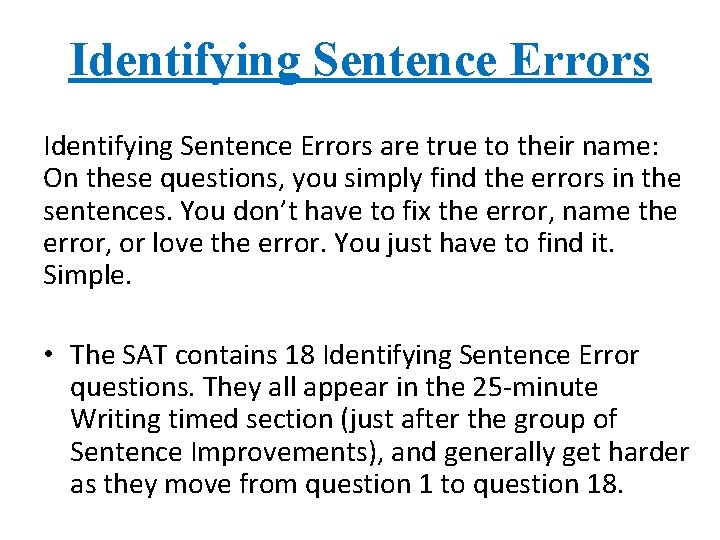 Identifying Sentence Errors are true to their name: On these questions, you simply find