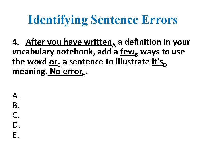 Identifying Sentence Errors 4. After you have written. A a definition in your vocabulary