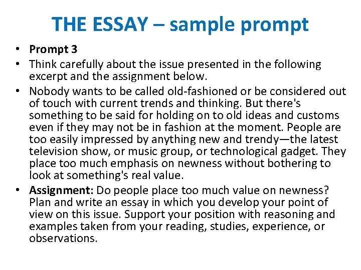 THE ESSAY – sample prompt • Prompt 3 • Think carefully about the issue