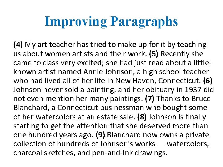 Improving Paragraphs (4) My art teacher has tried to make up for it by