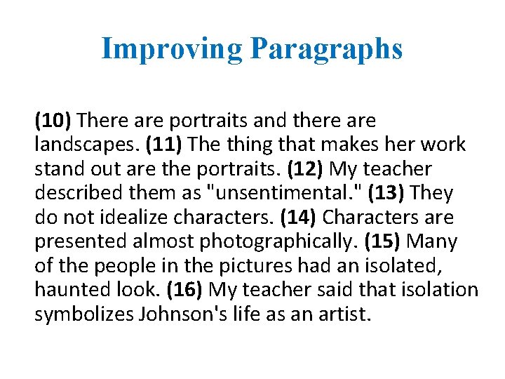 Improving Paragraphs (10) There are portraits and there are landscapes. (11) The thing that