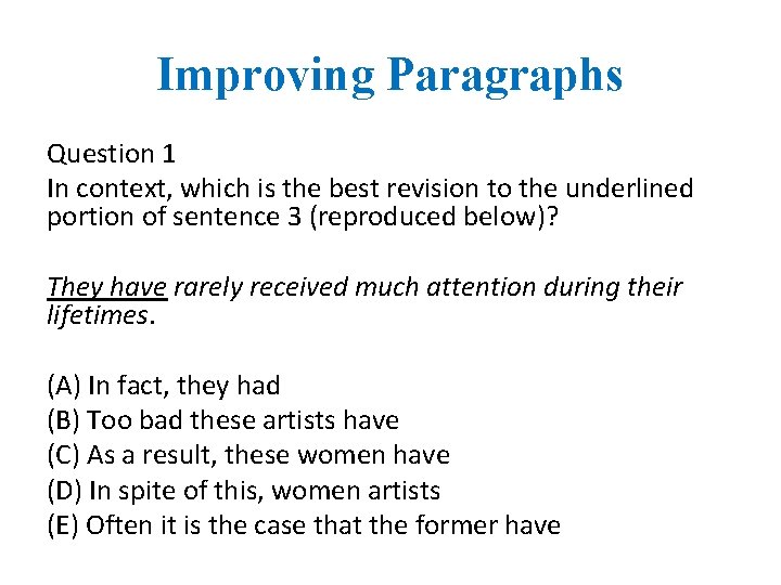 Improving Paragraphs Question 1 In context, which is the best revision to the underlined