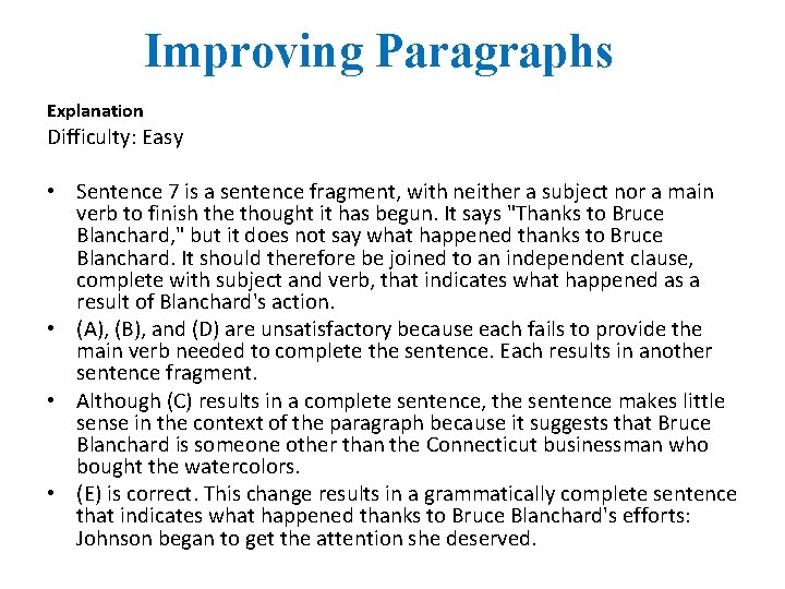 Improving Paragraphs Explanation Difficulty: Easy • Sentence 7 is a sentence fragment, with neither
