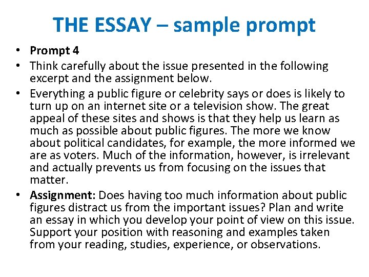THE ESSAY – sample prompt • Prompt 4 • Think carefully about the issue