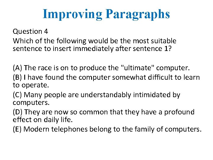 Improving Paragraphs Question 4 Which of the following would be the most suitable sentence