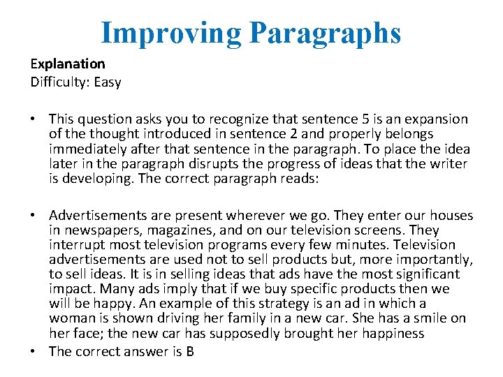 Improving Paragraphs Explanation Difficulty: Easy • This question asks you to recognize that sentence