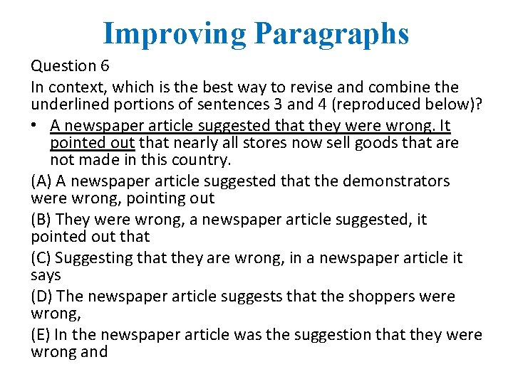 Improving Paragraphs Question 6 In context, which is the best way to revise and
