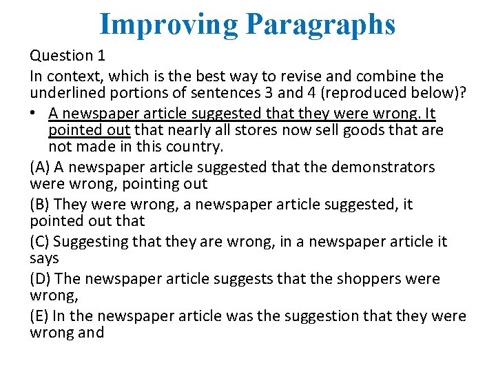 Improving Paragraphs Question 1 In context, which is the best way to revise and