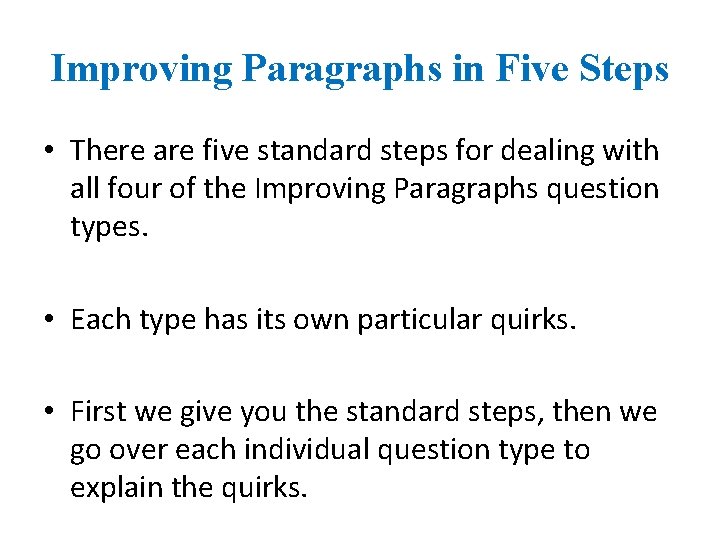 Improving Paragraphs in Five Steps • There are five standard steps for dealing with
