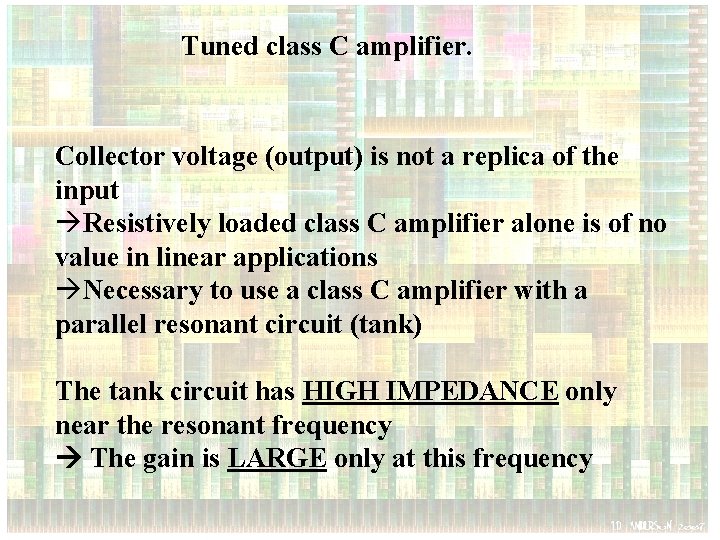 Tuned class C amplifier. Collector voltage (output) is not a replica of the input