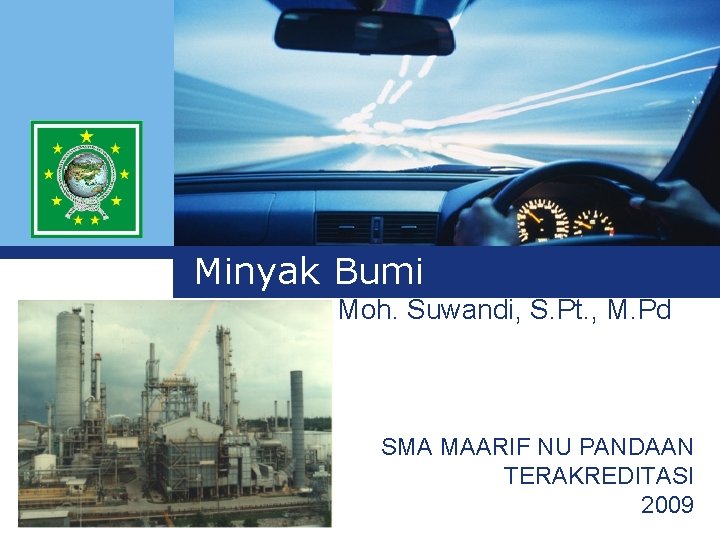 Logo Minyak Bumi Moh. Suwandi, S. Pt. , M. Pd SMA MAARIF NU PANDAAN