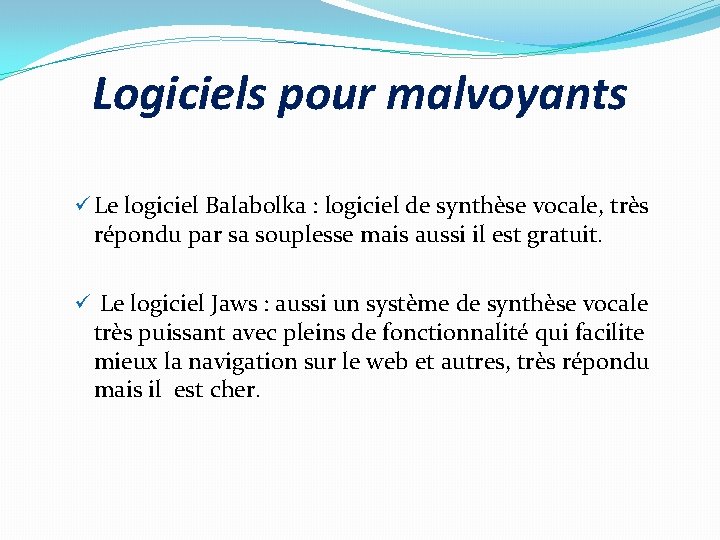 Logiciels pour malvoyants ü Le logiciel Balabolka : logiciel de synthèse vocale, très répondu