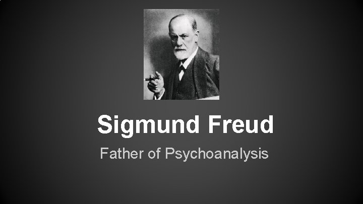 Sigmund Freud Father of Psychoanalysis 