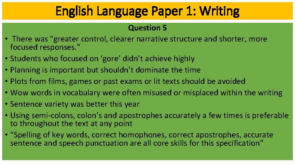 English Language Paper 1: Writing Question 5 • There was “greater control, clearer narrative
