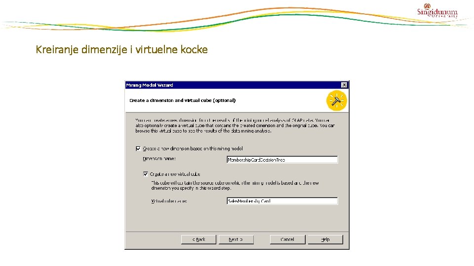 Kreiranje dimenzije i virtuelne kocke Kreiranje dimenzije i virtuelne kocke