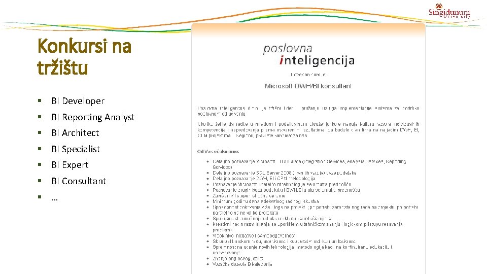 Konkursi na tržištu § BI Developer § BI Reporting Analyst § BI Architect § Konkursi na tržištu § BI Developer § BI Reporting Analyst § BI Architect §