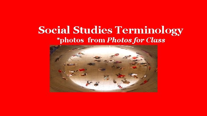 Social Studies Terminology *photos from Photos for Class Social Studies Social Studies Terminology *photos from Photos for Class Social Studies