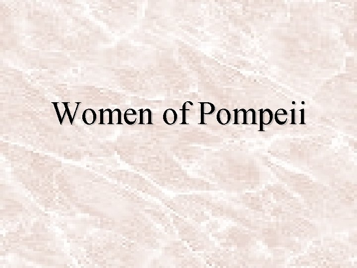Women of Pompeii 
