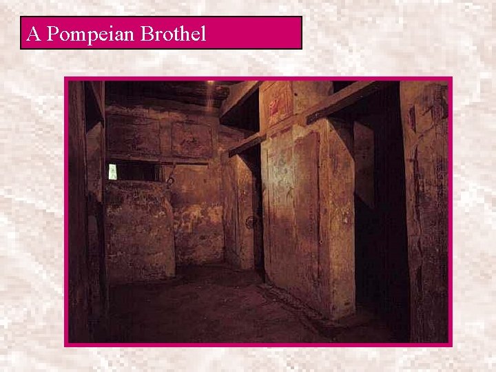 A Pompeian Brothel 