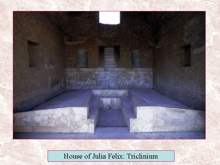 House of Julia Felix: Triclinium 