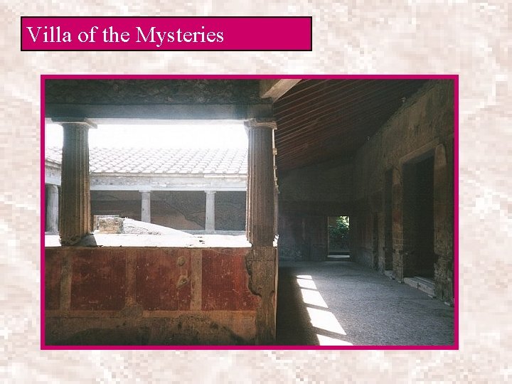 Villa of the Mysteries Villa of the Mysteries