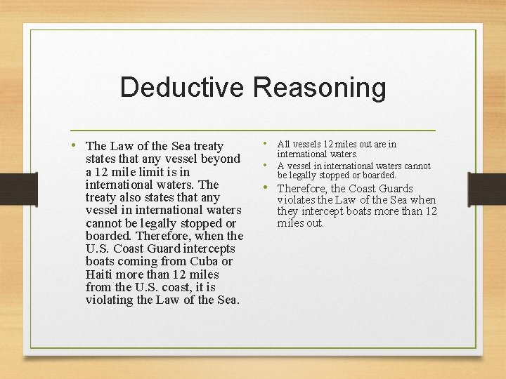 Deductive Reasoning • The Law of the Sea treaty states that any vessel beyond