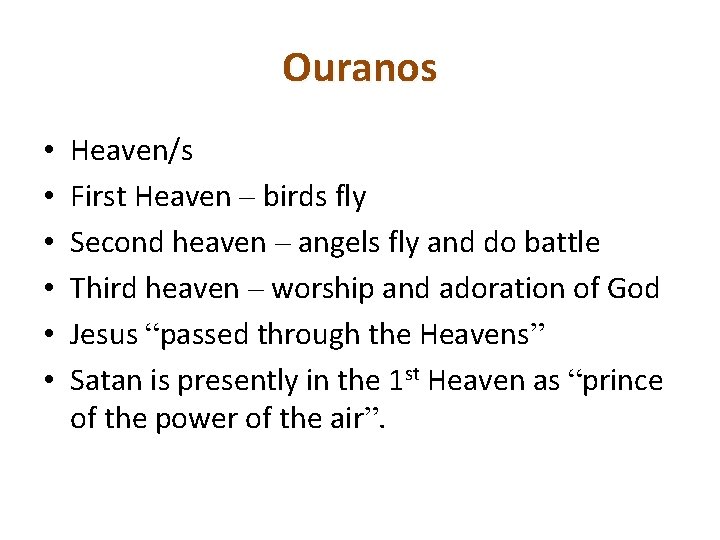 Ouranos • • • Heaven/s First Heaven – birds fly Second heaven – angels