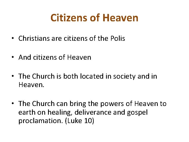 Citizens of Heaven • Christians are citizens of the Polis • And citizens of