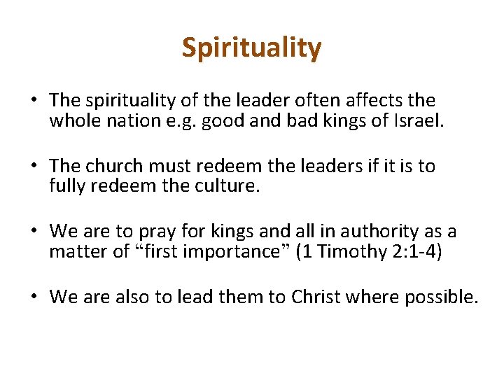 Spirituality • The spirituality of the leader often affects the whole nation e. g.