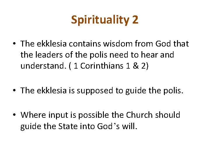 Spirituality 2 • The ekklesia contains wisdom from God that the leaders of the