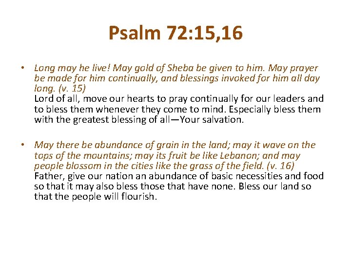 Psalm 72: 15, 16 • Long may he live! May gold of Sheba be