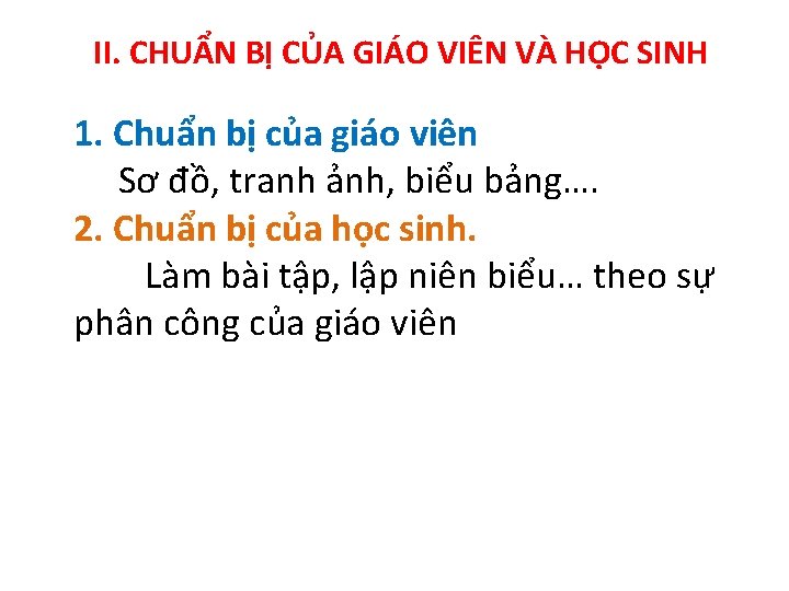 II. CHUẨN BỊ CỦA GIÁO VIÊN VÀ HỌC SINH 1. Chuẩn bị của giáo