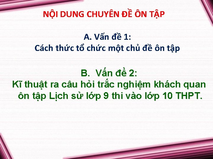 NỘI DUNG CHUYÊN ĐỀ ÔN TẬP A. Vấn đề 1: Cách thức tổ chức