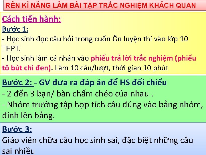 RÈN KĨ NĂNG LÀM BÀI TẬP TRẮC NGHIỆM KHÁCH QUAN Cách tiến hành: Bước