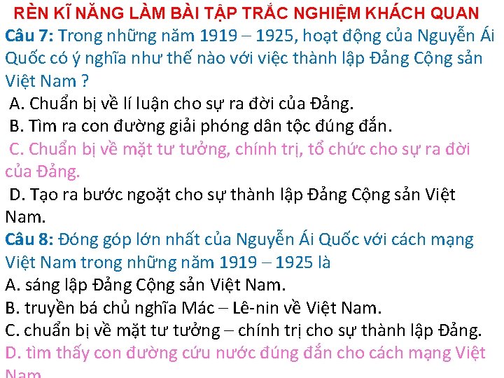 RÈN KĨ NĂNG LÀM BÀI TẬP TRẮC NGHIỆM KHÁCH QUAN Câu 7: Trong những