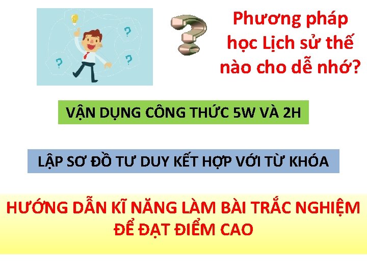 Phương pháp học Lịch sử thế nào cho dễ nhớ? VẬN DỤNG CÔNG THỨC