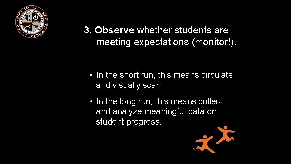 3. Observe whether students are meeting expectations (monitor!). • In the short run, this