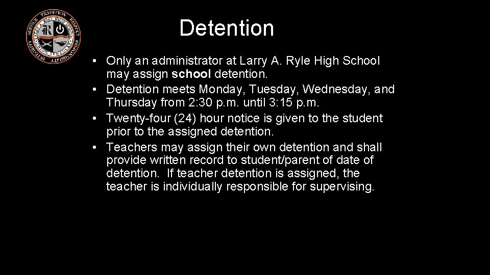Detention • Only an administrator at Larry A. Ryle High School may assign school