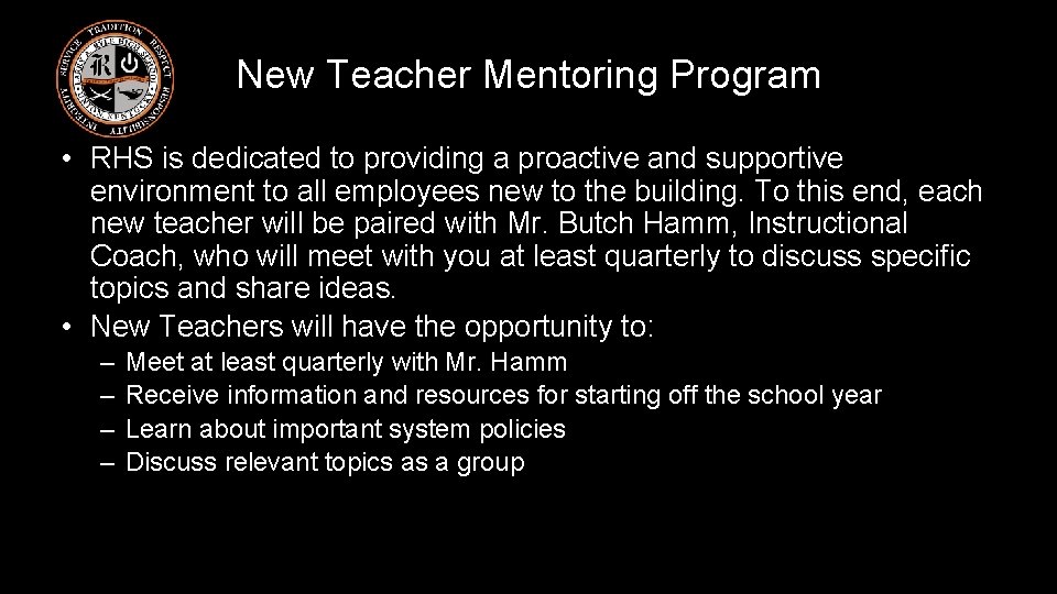 New Teacher Mentoring Program • RHS is dedicated to providing a proactive and supportive