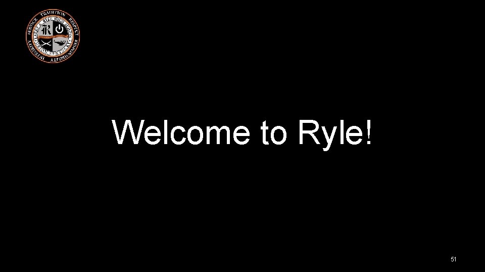 Welcome to Ryle! 51 