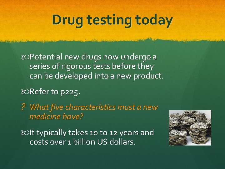 Drug testing today Potential new drugs now undergo a series of rigorous tests before Drug testing today Potential new drugs now undergo a series of rigorous tests before