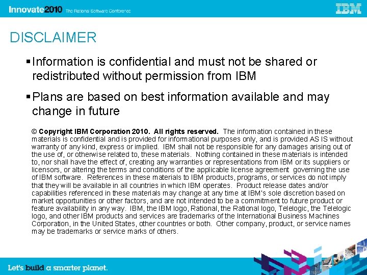 Software Development Disclaimer Notes IBM Innovate 2010 CCM2269 Using Rational Team Concert