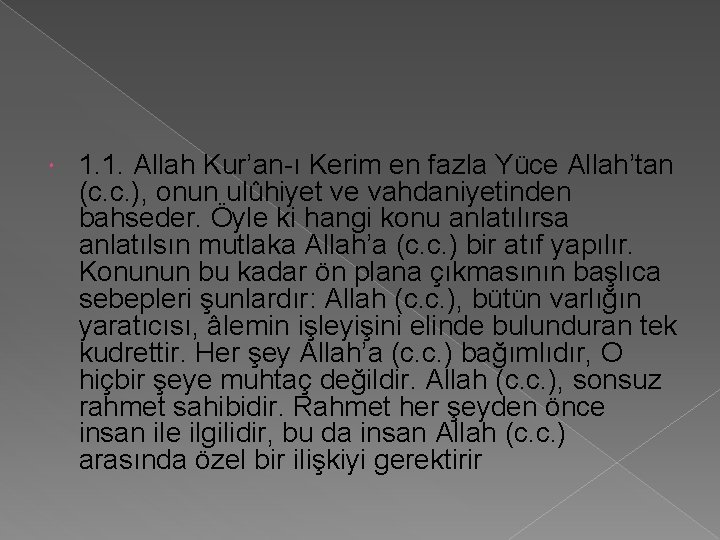  1. 1. Allah Kur’an-ı Kerim en fazla Yüce Allah’tan (c. c. ), onun