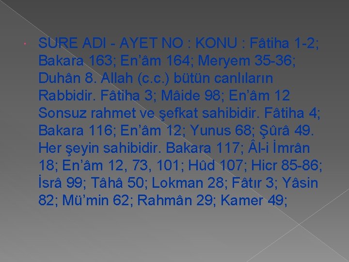  SURE ADI - AYET NO : KONU : Fâtiha 1 -2; Bakara 163;