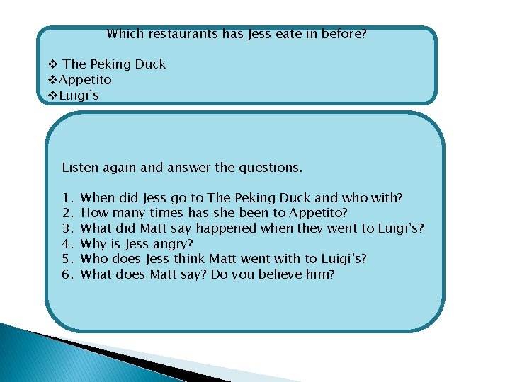 Which restaurants has Jess eate in before? v The Peking Duck v. Appetito v. Which restaurants has Jess eate in before? v The Peking Duck v. Appetito v.