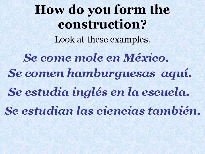 How do you form the construction? Look at these examples. Se come mole en