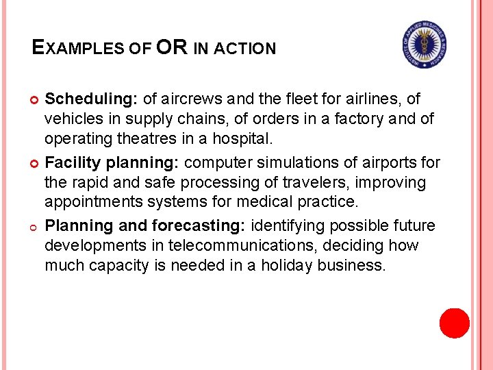 EXAMPLES OF OR IN ACTION Scheduling: of aircrews and the fleet for airlines, of